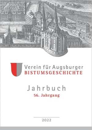 Groll, Thomas / Walter Ansbacher (Hrsg.). Jahrbuch / Verein für Augsburger Bistumsgeschichte 56. Jahrgang. Konrad Anton, 2022.
