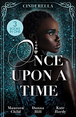 Child, Maureen / Hill, Donna et al. Once Upon A Time - Cinderella: The Lone Star Cinderella (Texas Cattleman's Club: The Missing Mogul) / The Way You Love Me / Dr Cinderella's Midnight Fling. HarperCollins, 2023.