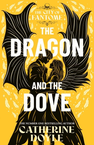 Doyle, Catherine. The Dragon and the Dove - THE EPIC FINALE TO THE NEW YORK TIMES BESTSELLING ROMANTASY SERIES. Simon & Schuster Ltd, 2026.