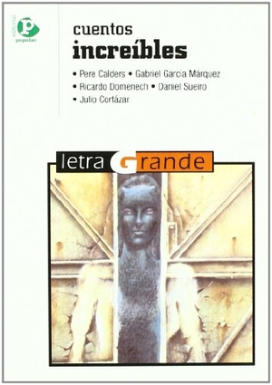 García Márquez, Gabriel / Pere Calders. Cuentos increibles. Editorial Popular, 1998.