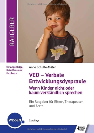 Schulte-Mäter, Anne. VED - Verbale Entwicklungsdyspraxie - Wenn Kinder nicht oder kaum verständlich sprechen. Schulz-Kirchner Verlag Gm, 2022.