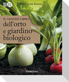 Il grande libro dell'orto e giardino biologico
