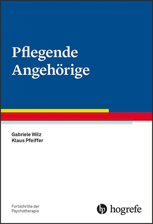 Wilz, Gabriele / Klaus Pfeiffer. Pflegende Angehörige. Hogrefe Verlag GmbH + Co., 2019.