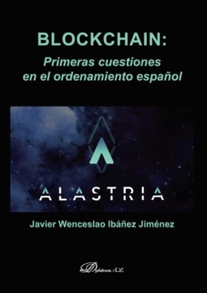 Ibáñez Jiménez, Javier. Blockchain : primeras cuestiones en el ordenamiento español. Editorial Dykinson, S.L., 2018.
