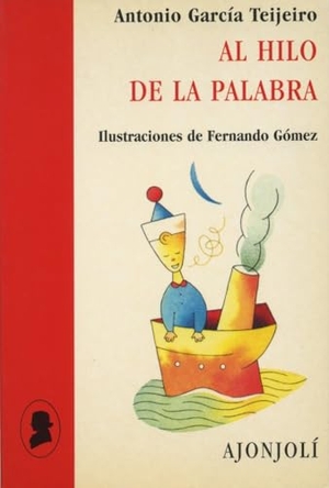 García Teijeiro, Antonio. Al hilo de la palabra. Hiperión, 1998.
