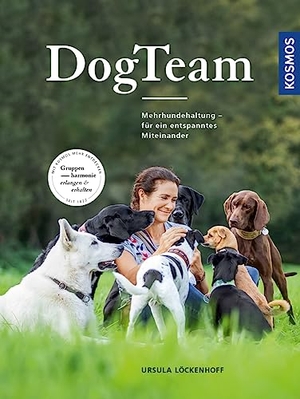 Löckenhoff, Ursula. DogTeam - Mehrhundehaltung - für ein entspanntes Miteinander. Franckh-Kosmos, 2018.