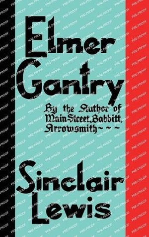 Lewis, Sinclair. Elmer Gantry - The Original 1927 Edition. Suzeteo Enterprises, 2023.