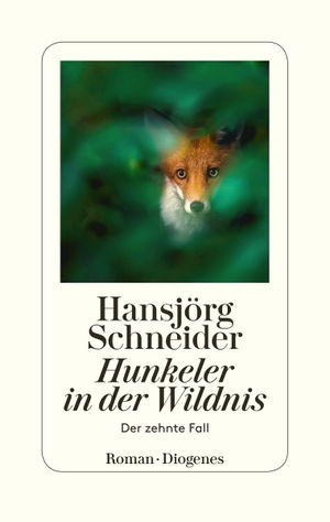 Schneider, Hansjörg. Hunkeler in der Wildnis - Der zehnte Fall. Diogenes Verlag AG, 2020.