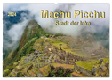 Machu Picchu - Stadt der Inka (Wandkalender 2024 DIN A2 quer), CALVENDO Monatskalender