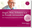 Angst, Wut, Schmerz u.a. in Freude verwandeln