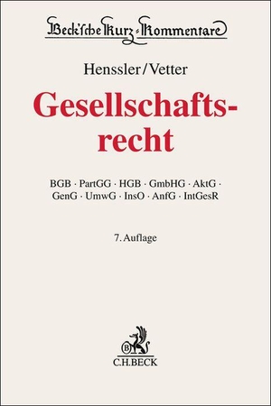 Henssler, Martin / Eberhard Vetter (Hrsg.). Gesellschaftsrecht - BGB, PartGG, HGB, GmbHG, AktG, GenG, UmwG, InsO, AnfG, IntGesR. C.H. Beck, 2026.