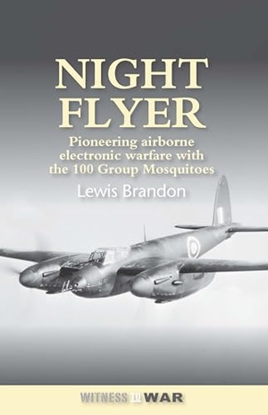 Brandon, Lewis. Night Flyer - Pioneering Airborne Electronic Warfare With The 100 Group Mosquitos. Crecy Publishing, 1999.