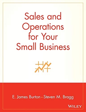 Burton, E James / Burton et al. Sales and Operations for Your Small Business. John Wiley & Sons, 2000.