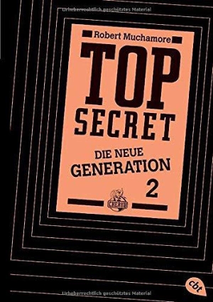 Muchamore, Robert. Top Secret. Die neue Generation 02. Die Intrige. cbt, 2013.
