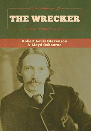 Stevenson, Robert Louis / Lloyd Osbourne. The Wrecker. Bibliotech Press, 2020.