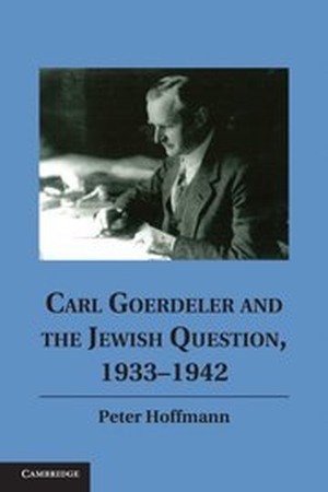 Hoffmann, Peter. Carl Goerdeler and the Jewish Question, 1933-1942. Cambridge University Press, 2011.