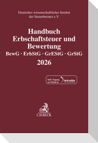 Handbuch Erbschaftsteuer und Bewertung 2026. BewG, ErbStG, GrEStG, GrStG 2026