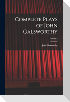Complete Plays of John Galsworthy; Volume 2