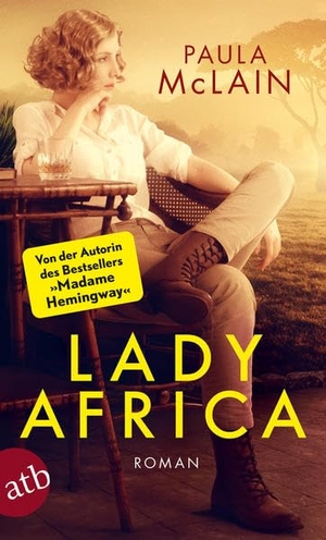 McLain, Paula. Lady Africa. Aufbau Taschenbuch Verlag, 2016.