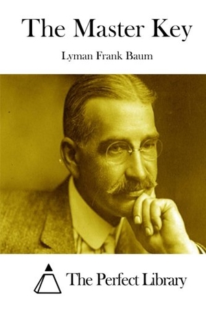 Baum, Lyman Frank. The Master Key. Touchladybirdlucky Studios, 2015.