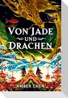 Von Jade und Drachen (Der Sturz des Drachen 1): Silkpunk Fantasy mit höfischen Intrigen - Mulan trifft auf Iron Widow   Collector's Edition mit Farbschnitt und Miniprint