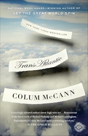 McCann, Colum. Transatlantic. Random House Publishing Group, 2014.