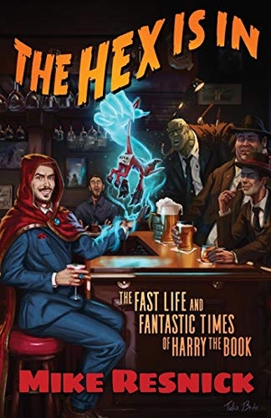 Resnick, Mike. The Hex Is In - The Fast Life and Fantastic Times of Harry the Book. UFO Publishing, 2020.