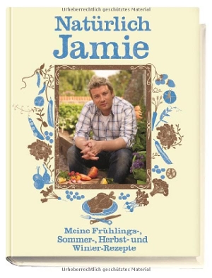 Oliver, Jamie. Natürlich Jamie - Meine Frühlings-, Sommer-, Herbst- und Winter-Rezepte. Dorling Kindersley Verlag, 2007.