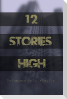 12 Stories High