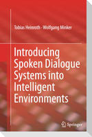 Introducing Spoken Dialogue Systems into Intelligent Environments