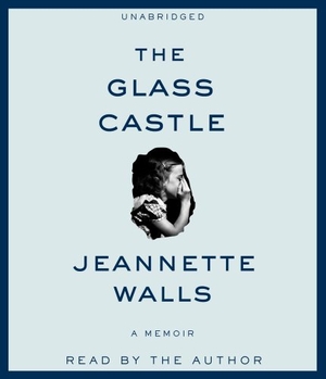 Walls, Jeannette. The Glass Castle: A Memoir. SIMON & SCHUSTER, 2010.