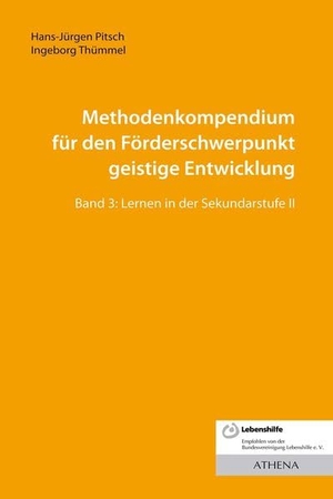 Pitsch, Hans-Jürgen / Ingeborg Thümmel. Methodenkompendium für den Förderschwerpunkt geistige Entwicklung - Band 3: Lernen in der Sekundarstufe II. wbv Media GmbH, 2017.