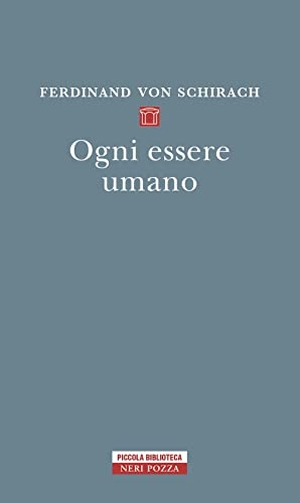Schirach, Ferdinand von. Ogni essere umano. , 2021.