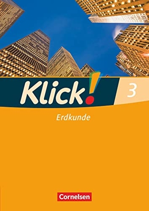 Weise, Silke / Humann, Wolfgang et al. Klick! Erdkunde - Fachhefte für alle Bundesländer - Ausgabe 2008 - Band 3 - Geschichte, Erdkunde, Politik - Fachhefte für alle Bundesländer. Cornelsen Verlag GmbH, 2010.