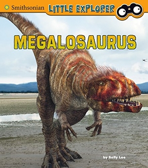 Lee, Sally. Megalosaurus. Capstone, 2015.