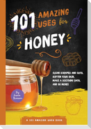 101 Amazing Uses for Honey