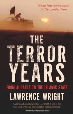 Wright, Lawrence. The Terror Years - From al-Qaeda to the Islamic State. Little, Brown Book Group, 2018.