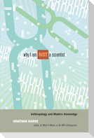 Why I Am Not a Scientist