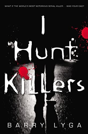 Lyga, Barry. I Hunt Killers. Little, Brown Books for Young Readers, 2013.