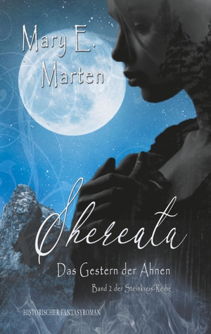 Marten, Mary E.. Shereata - Das Gestern der Ahnen. tredition, 2019.