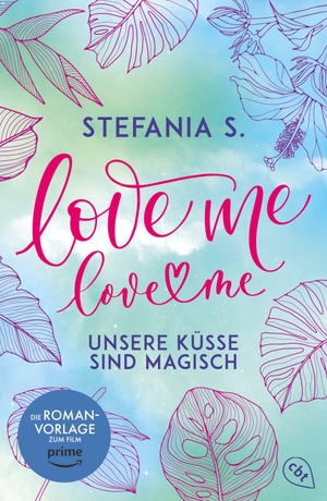 S., Stefania. Love Me, Love Me - Unsere Küsse sind magisch - Die italienische Wattpad-Sensation begeistert auch als Film auf Amazon Prime. cbt, 2026.