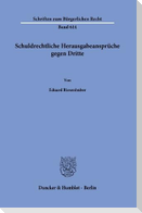 Schuldrechtliche Herausgabeansprüche gegen Dritte