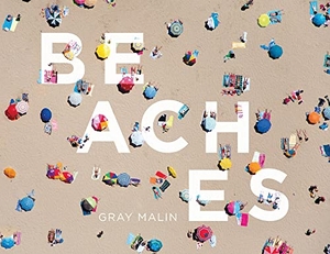 Malin, Gray. Beaches. Abrams & Chronicle Books, 2016.