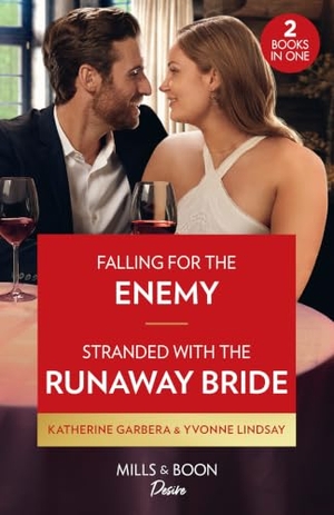 Garbera, Katherine / Yvonne Lindsay. Falling For The Enemy / Stranded With The Runaway Bride - Falling for the Enemy (The Gilbert Curse) / Stranded with the Runaway Bride. HarperCollins, 2023.
