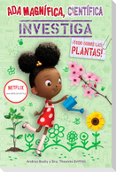 ADA Magnífica, Científica Investiga: Todo Sobre Las Plantas / The Why Files: Pla Nts