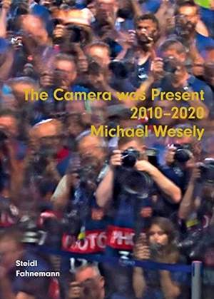 Wesely, Michael. The Camera was Present. Steidl GmbH & Co.OHG, 2022.