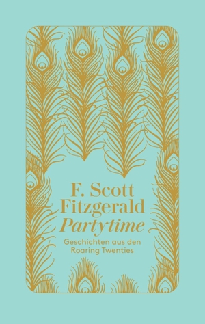 Fitzgerald, F. Scott. Partytime - Geschichten aus den Roaring Twenties. Diogenes Verlag AG, 2021.