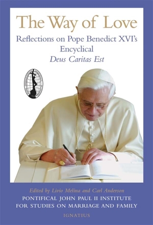 Melina, Livio / Carl Anderson. The Way of Love: Reflections on Pope Benedict XVI's Encyclical, Deus Caritas Est. Harwood Publishing House, 2006.