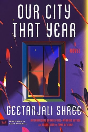 Shree, Geetanjali. Our City That Year. HarperCollins, 2025.