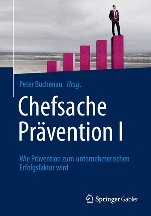 Buchenau, Peter (Hrsg.). Chefsache Prävention I - Wie Prävention zum unternehmerischen Erfolgsfaktor wird. Springer Fachmedien Wiesbaden, 2014.